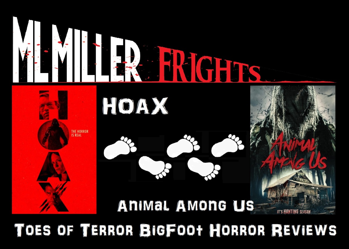 Toes of Terror Reviews Bigfoot Horrors HOAX and ANIMAL AMONG US! –  MLMILLERWRITES / MLMillerFrights